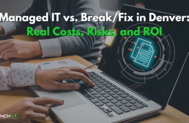 managed IT services in Denver vs fix break it solutions managed IT services in Denver vs fix break it solutions