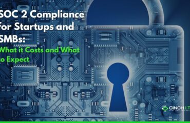 SOC 2 Compliance for Startups and SMBs: What it Costs and What to Expect SOC 2 Compliance for Startups and SMBs: What it Costs and What to Expect